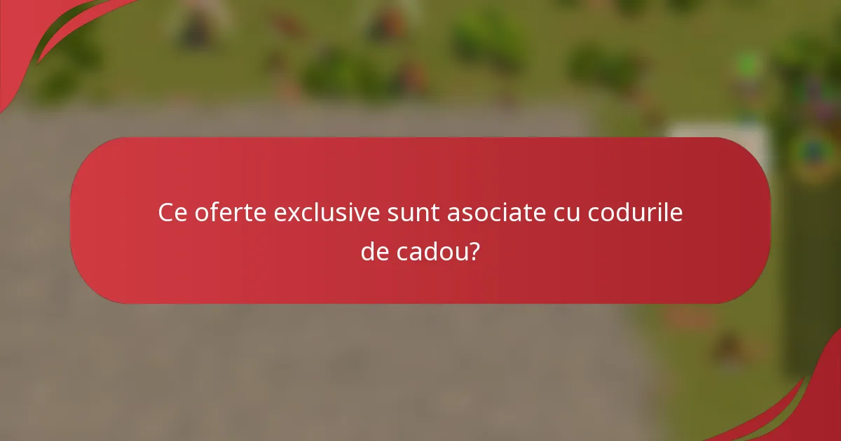 Ce oferte exclusive sunt asociate cu codurile de cadou?