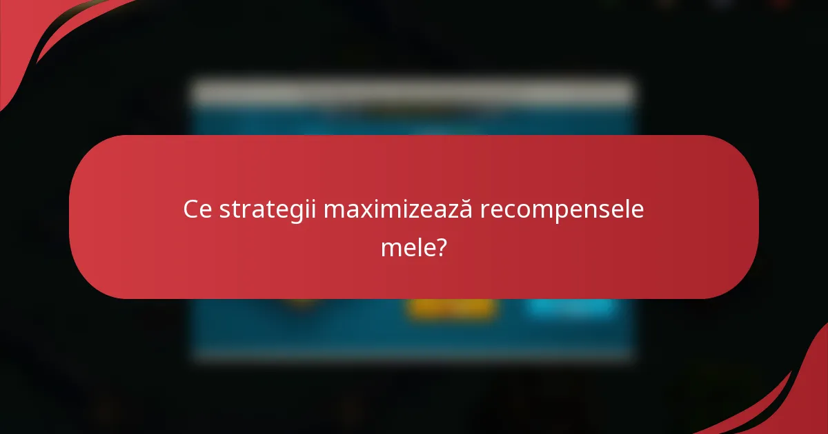 Ce strategii maximizează recompensele mele?