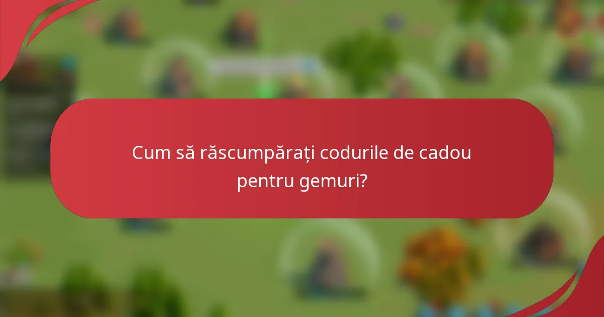 Cum să răscumpărați codurile de cadou pentru gemuri?