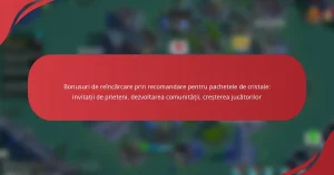 Bonusuri de reîncărcare prin recomandare pentru pachetele de cristale: invitații de prieteni, dezvoltarea comunității, creșterea jucătorilor