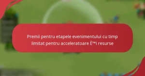 Premii pentru etapele evenimentului cu timp limitat pentru acceleratoare și resurse