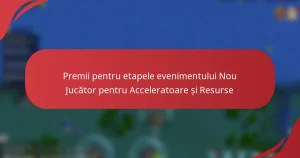 Premii pentru etapele evenimentului Nou Jucător pentru Acceleratoare și Resurse