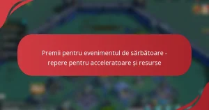 Premii pentru evenimentul de sărbătoare – repere pentru acceleratoare și resurse