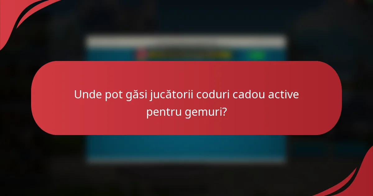 Unde pot găsi jucătorii coduri cadou active pentru gemuri?